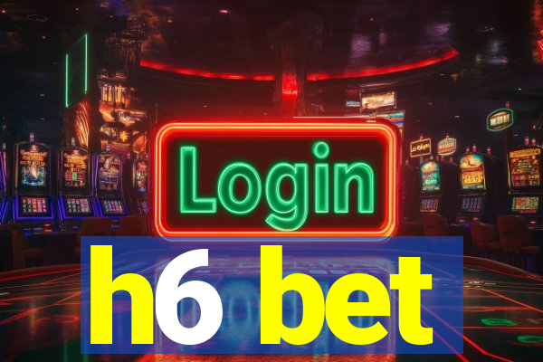 h6 bet